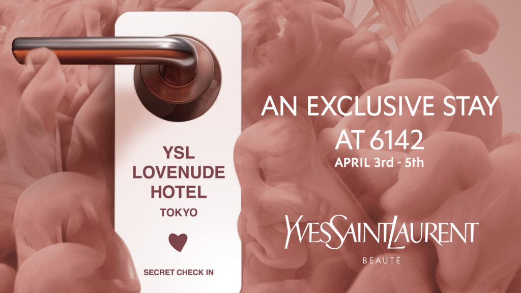 YSL LOVENUDE HOTEL TOKYO SECRET CHECK-IN